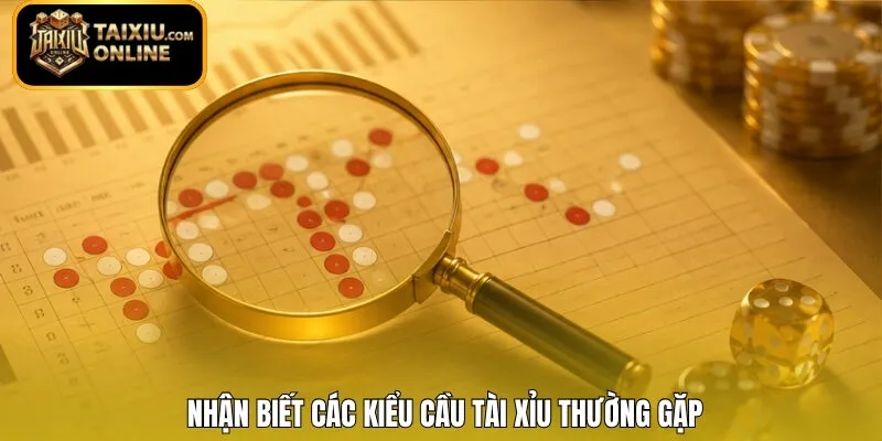 Nhận biết các kiểu cầu Tài Xỉu thường gặp 